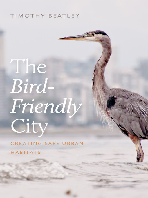 Nimiön The Bird-Friendly City lisätiedot, tekijä Timothy Beatley - Saatavilla